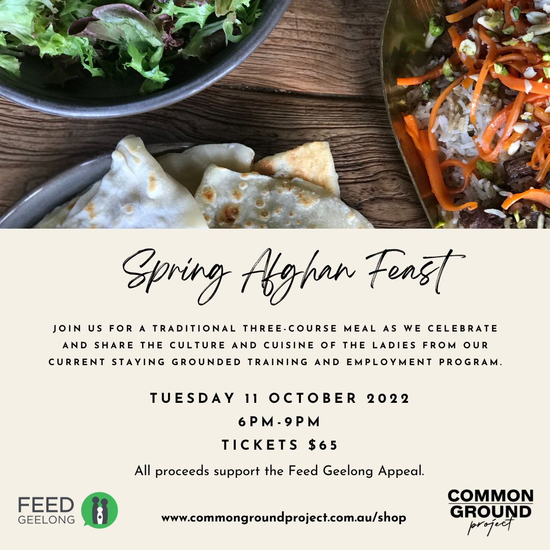 Join us at Common Ground Project on Tuesday 11 October for a Spring Afghan Feast. All proceeds from this event will support the Feed Geelong Appeal. 

Book your ticket online now! commongroundproject.com.au/shop

#givegeelong #feedgeelong #commongroundproject