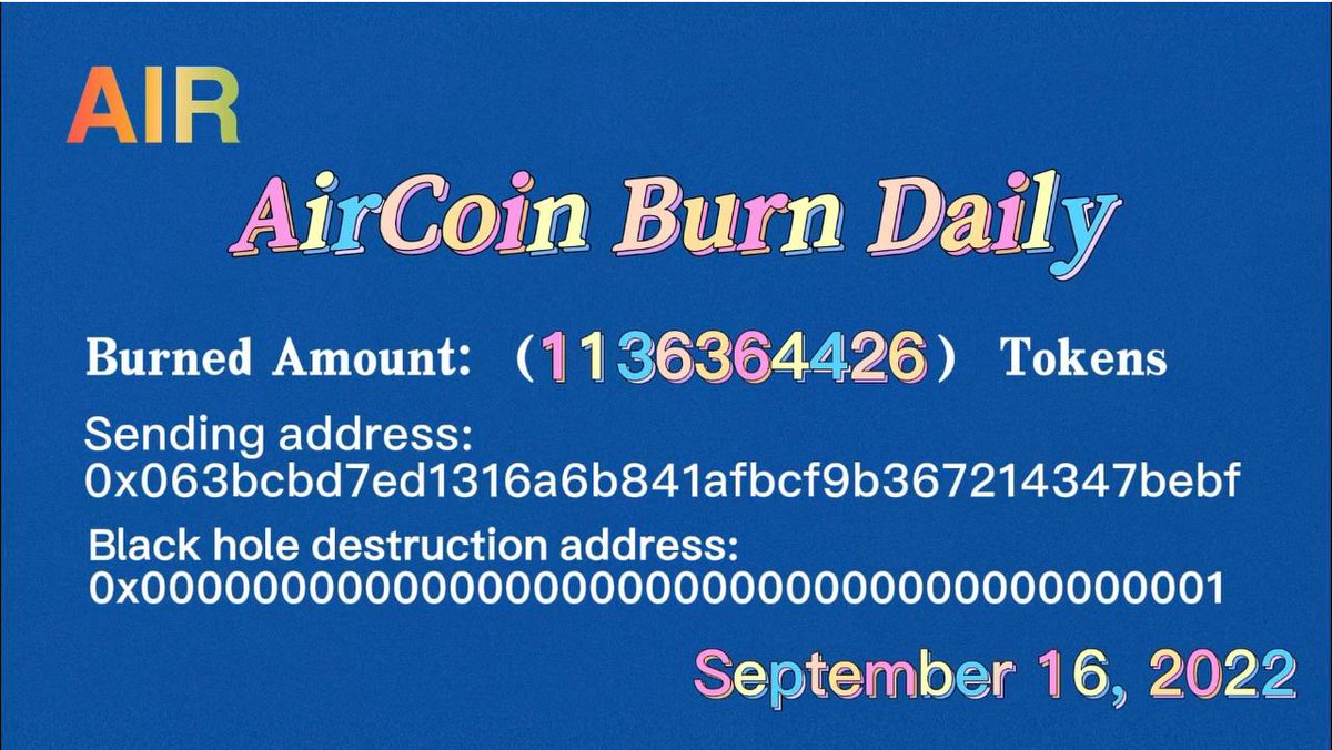 September 15th 22:00 to
 September 16 at 22:00:
 AirCoin repurchase and destruction:
 1.1364 billion was repurchased and destroyed on the same day
 Repurchase and destruction of 16.3876 billion in the month
 The cumulative amount of repurchase and destruction is 53.2638 billion