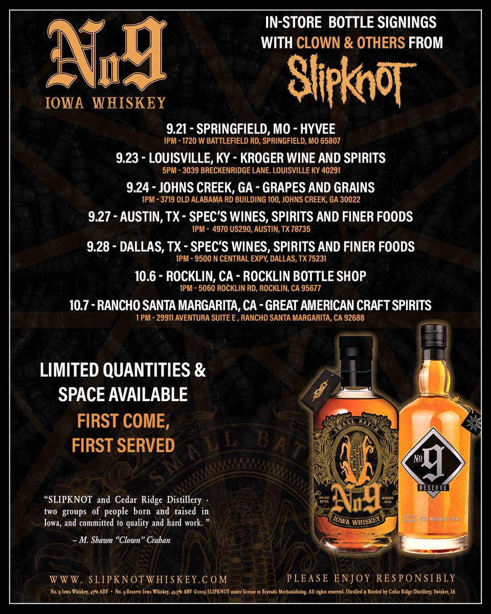 Slipknot Whiskey (@slipknotwhiskey) on Twitter photo Set your reminders - We’re hosting #SlipknotWhiskey In-Store Bottle Signings with <a href="/MShawnCrahan/">M. Shawn Crahan</a> and other @Slipknot members in a city near you September 21 - October 7.
Limited Quantities & Space Available. First Come, First Served! Set your reminders - We’re hosting #SlipknotWhiskey In-Store Bottle Signings with <a href="/MShawnCrahan/">M. Shawn Crahan</a> and other @Slipknot members in a city near you September 21 - October 7.
Limited Quantities & Space Available. First Come, First Served!