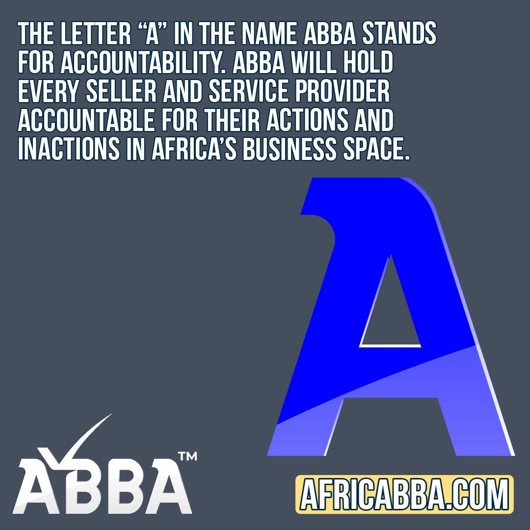 abbain_inc's tweet photo. The Letter “A” in the name #ABBA stands for #Accountability. ABBA will hold every #seller and #serviceprovider Accountable for their #actions and #inactions in #Africa’s #busines space. More about ABBA at https://t.co/oK3kkkKhBA. https://t.co/XGKBMmXtVd
