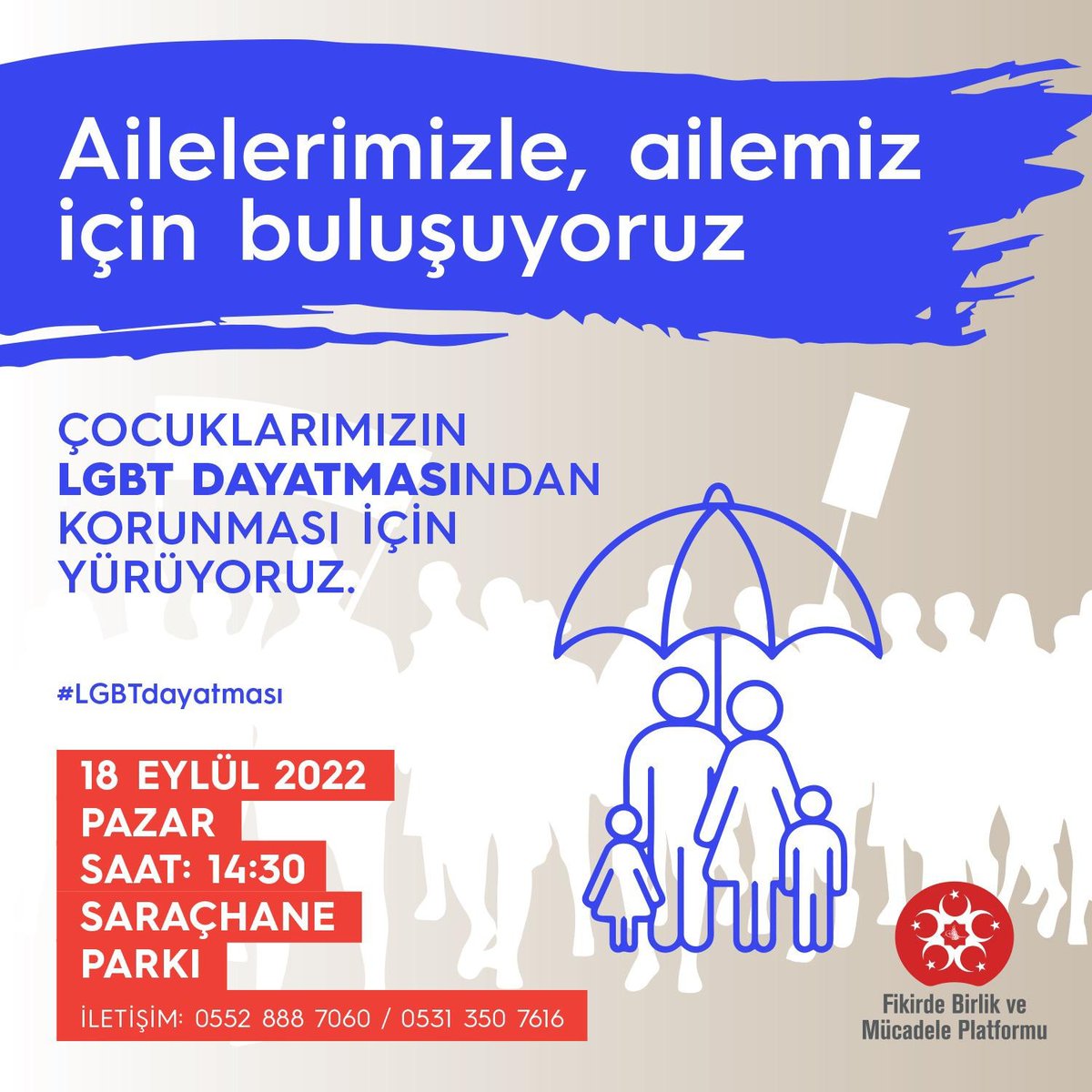 Ailelerimizle, ailemiz için buluşuyoruz.

Çocuklarımızın LGBT dayatmasından korunması için yürüyoruz.

Tarih: 18 Eylül 2022 Pazar
Saat: 14.30
Yer: Saraçhane Parkı

#lgbtdayatması