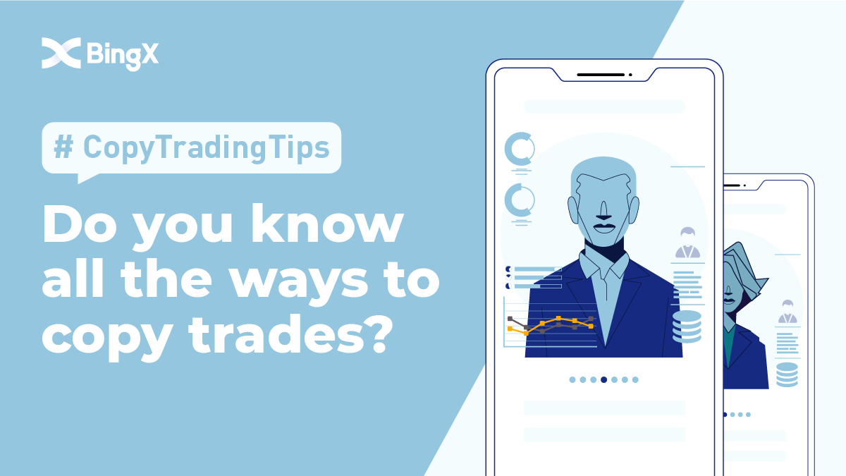 BingXOfficial's tweet photo. 🔥 BingX #CopyTradingTips Vol 2 is Here!
This week we're discussing:
Do you know all the ways to copy trades?
✅ Deadline: 2022-09-23 00:00(UTC+8)
🎁 Rewards for Selected Comments on #BingX feeds:https://t.co/tojT6aUYoE https://t.co/1EM7s3wcAy