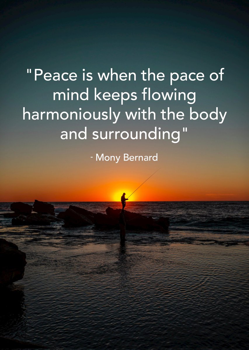 monybernar's tweet photo. "Peace is when the pace of mind keeps flowing harmoniously with the body and surrounding" - Mony Bernard 

#peace #mind #body #naturelovers #ThoughtForTheDay #quote #quotes https://t.co/SVCevxTJPW