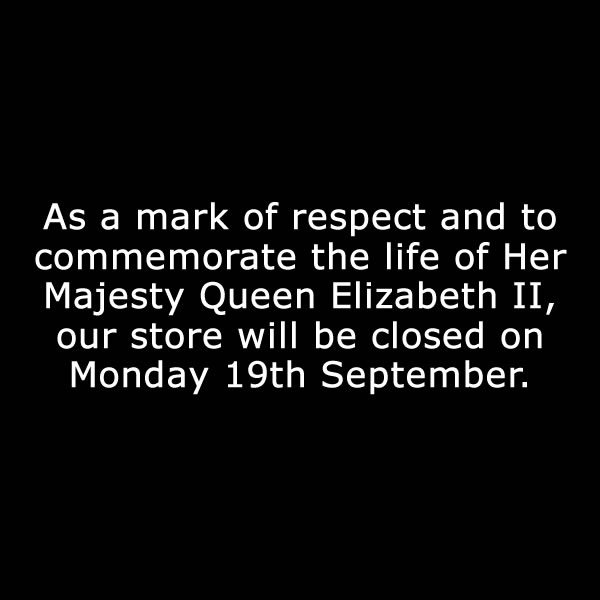 Her Majesty Queen Elizabeth II

Our thoughts are with the Royal Family at this time.  Together we join the nation in thanking Her Majesty for her extraordinary lifetime of service.

As a mark of respect, our store will be closed on Monday 19th September.