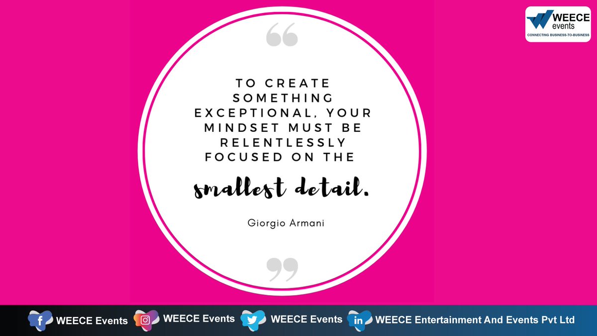 WEECE_Events's tweet photo. To create something exceptional, your mindset must be relentlessly focused on the smallest detail- Giorgio Armani
#WEECE #WEECEEvents #events #eventquotes https://t.co/9KjC7EGpgv
