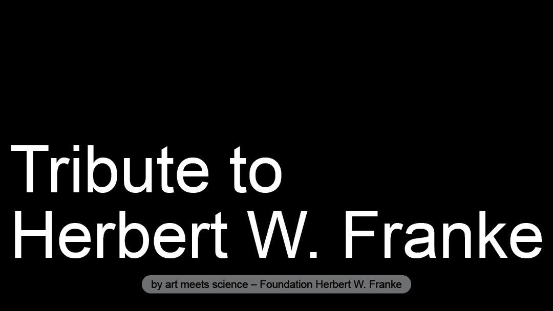 74 artists are part of the TRIBUTE TO HERBERT W. FRANKE.

Vera Molnár and <a href="/SarahMeyohas/">Sarah Meyohas</a> are now also confirmed. 

🗓 30 September 2022
⏰ 6pm CET 
📍 tribute-hwf.com

#TributeHerbertWFranke