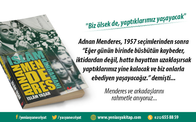 "Biz ölsek de, yaptıklarımız yaşayacak" #AdnanMenderes #17Eylül1961 #27Mayıs

İslâm Kahramanı Adnan Menderes | Online sipariş: bit.ly/2LXVT5Y