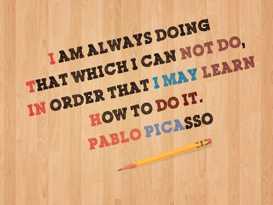'I am always doing that which I can not do, in order that I may learn how to do it.' ~Pablo Picasso #SaturdayVibes #SaturdayMotivation #SaturdayThoughts #edchat #pablopicasso