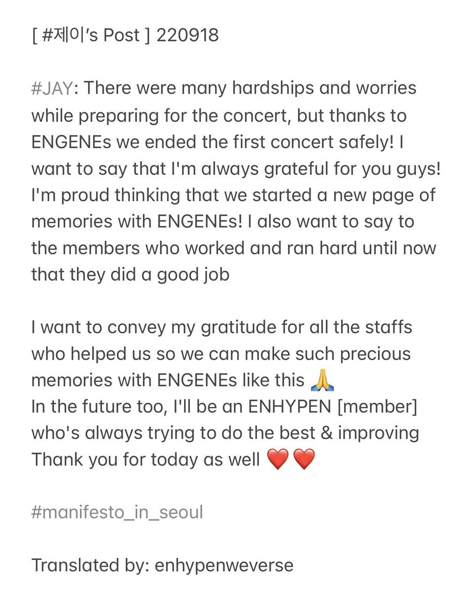 enhypenweverse's tweet photo. [ #제이’s Post ] 220918

#JAY: There were many hardships and worries while preparing for the concert, but thanks to ENGENEs we ended the first concert safely! […]

@ENHYPEN_members @ENHYPEN #ENHYPEN #엔하이픈 https://t.co/aYx4aPRtUV