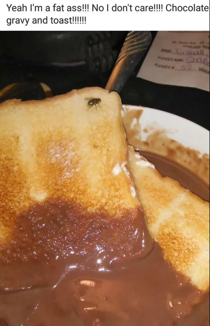 Fucked Up Looking Food On Twitter Chocolate Gravy And Toast 