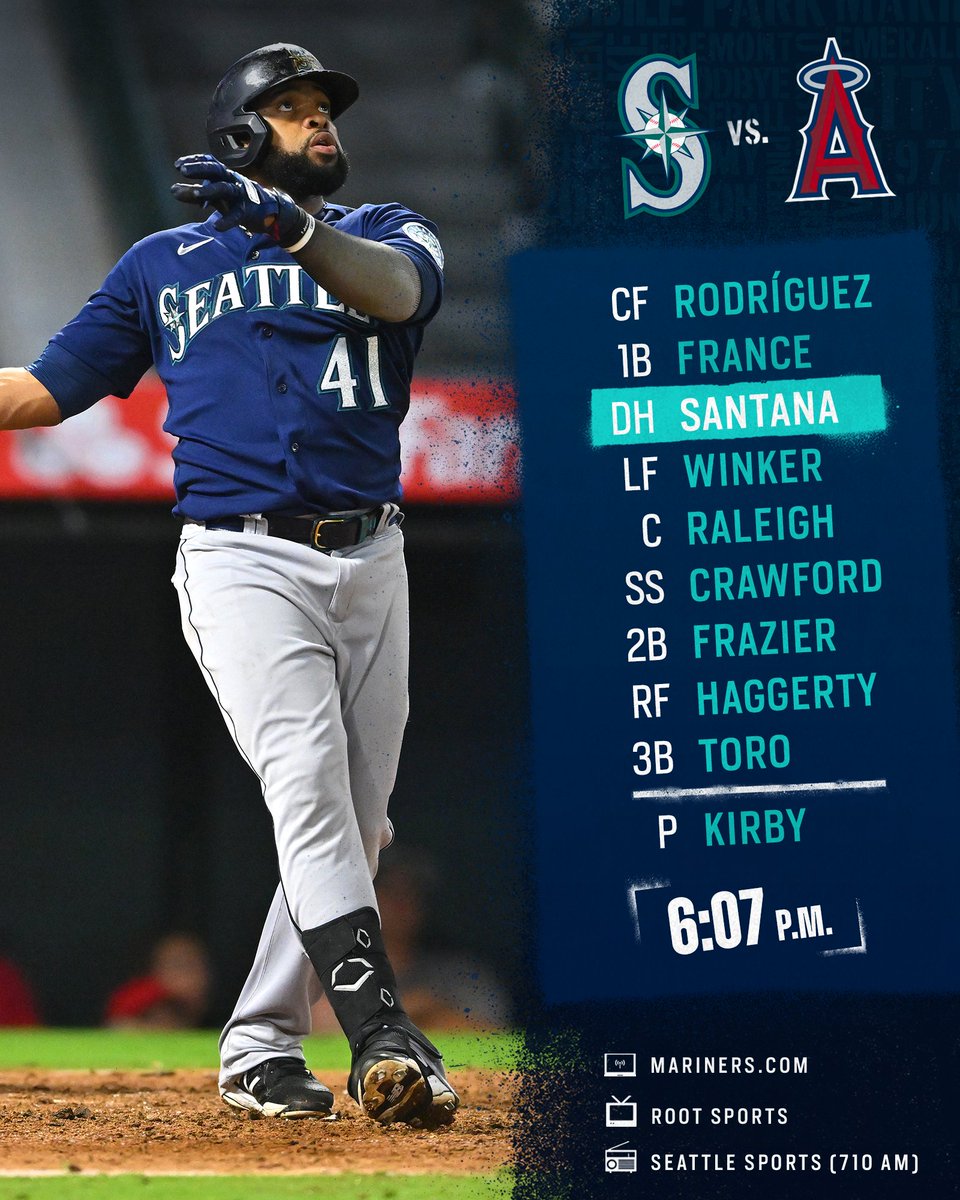 Tonight's starters vs. the Angels at 6:07 p.m. on ROOT SPORTS, Seattle Sports (710 AM) and Mariners.com:

CF Rodríguez
1B France
DH Santana
LF Winker
C Raleigh
SS Crawford
2B Frazier
RF Haggerty
3B Toro 
P Kirby