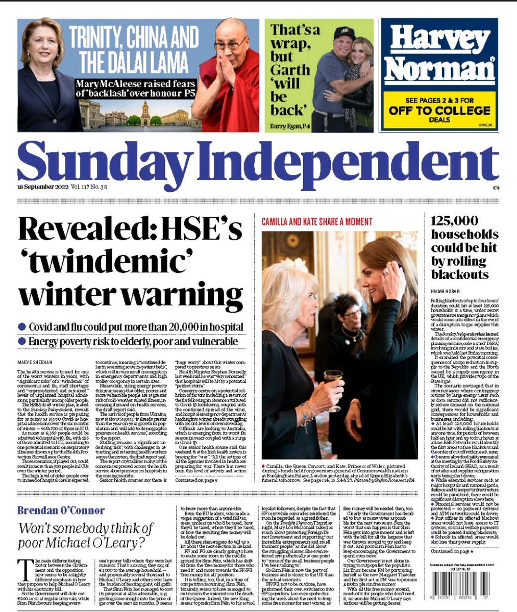 Sunday Independent P1
Revealed: HSE's draft winter plan. Hospitals braced for 'twindemic' risks posed by Covid  &amp; flu
- Emergency planning over rolling blackouts risk if gas supplies hit
- Trinity rejected honorary degree for Dalai Lama over China backlash concerns
- Lots more