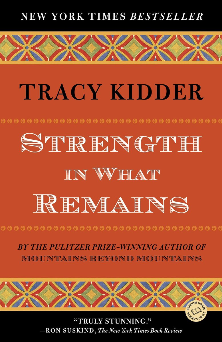 On the read this week. 
Strength in what remains. By - Tracy Kidder - For Deo, a recovery from the trauma of his past has fueled his unrelenting pursuit of his childhood mission to build a village medical clinic in regional Burundi. His story is riveting and profoundly moving.