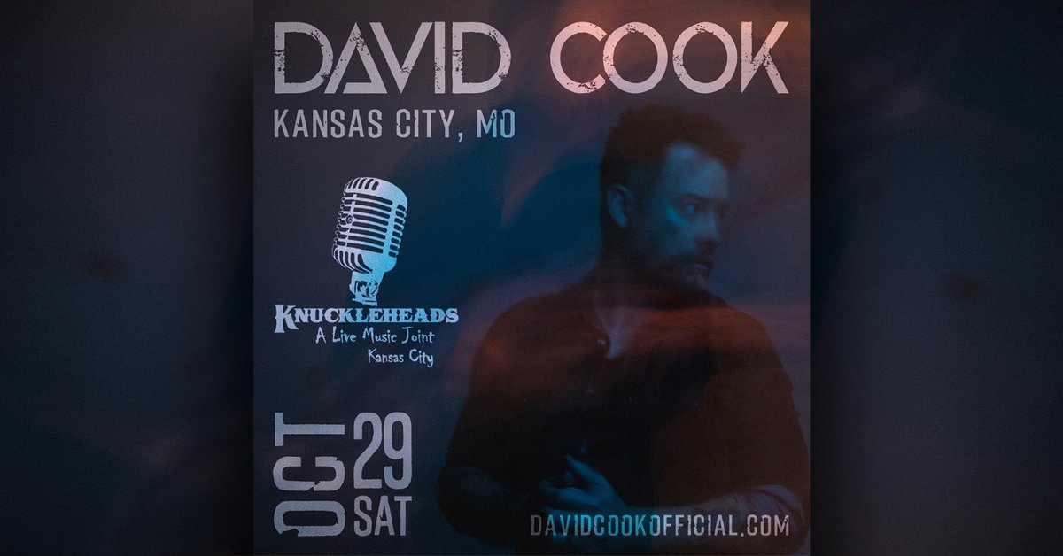 David Cook News/Info (@foolsapril64) on Twitter photo 🚨*TOMORROW!* 29-OCT (SAT) #KCMO <a href="/thedavidcook/">David Cook</a> 🎤DAVID COOK at <a href="/Knuckleheadskc/">Knuckleheads</a>!! 🤩 TKTS: davidcookofficial.com/events 🚨*TOMORROW!* 29-OCT (SAT) #KCMO <a href="/thedavidcook/">David Cook</a> 🎤DAVID COOK at <a href="/Knuckleheadskc/">Knuckleheads</a>!! 🤩 TKTS: davidcookofficial.com/events