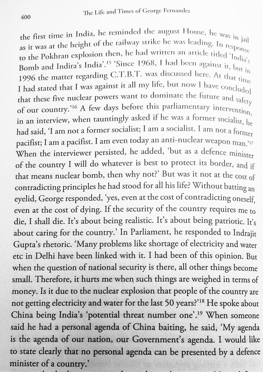 When George Fernandes was being attacked for the nuclear tests in 98:

“But was it not at the cost of contradicting principles he had stood for all his life? Without batting an eyelid, George responded, ‘yes, even at the cost of contradicting oneself, even at the cost of dying.’”