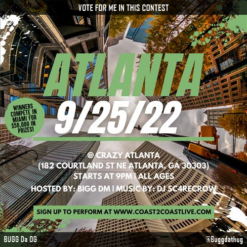 Buggdathug's tweet photo. Vote for me to perform for  $50,000 in Prizes!  at #Atlanta All Ages 9/25/22! https://t.co/QMtN6FtW8z #Coast2Coast https://t.co/rixGori091