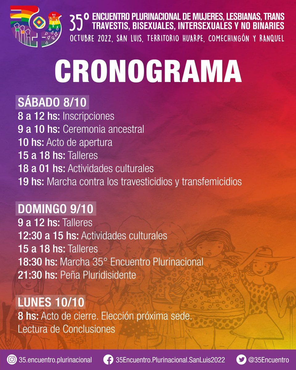 📢Encuentreras/es, compartimos el Cronograma Oficial del #35EncuentroPlurinacional de Mujeres, Lesbianas, Travestis, Trans, Intersexuales Bisexuales y No Binaries.

Nos vemos el 8, 9 y 10 de octubre!!

#35EncuentroPluriDisidente
#TerritorioHuarpeComenchingonRanquel 
#SanLuis2022