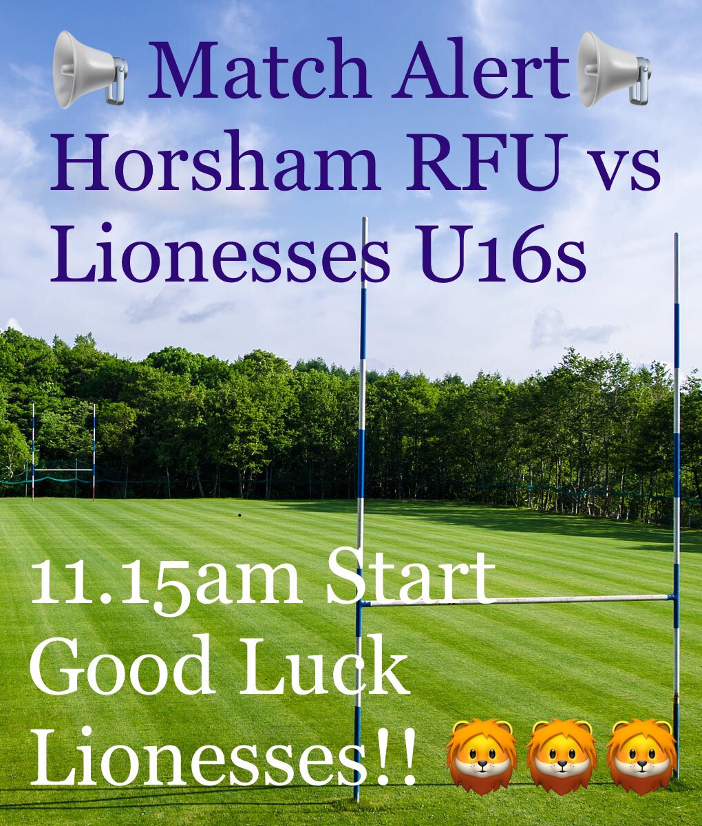 📢MATCH ALERT📢
<a href="/HorshamRUFC/">Horsham Rugby Club</a> vs #Lionesses
11.15am START at Horsham. 
Please come and cheer on the Under 16s. Thanks and pls RT 🦁🦁🦁 #GirlsRugby <a href="/Lewes_RFC/">Lewes RFC</a> @LewesPriory @Ringmer_Academy @LOGS_Lewes <a href="/SeafordHeadCC/">Seaford Head School</a> <a href="/leweswomensrfc/">Lewes Women’s Rugby</a> <a href="/GirlsRugbyClub/">Girls Rugby Club</a> <a href="/sussex_express/">Sussex Express</a> <a href="/BBCSussexSport/">BBC Sport Sussex</a>