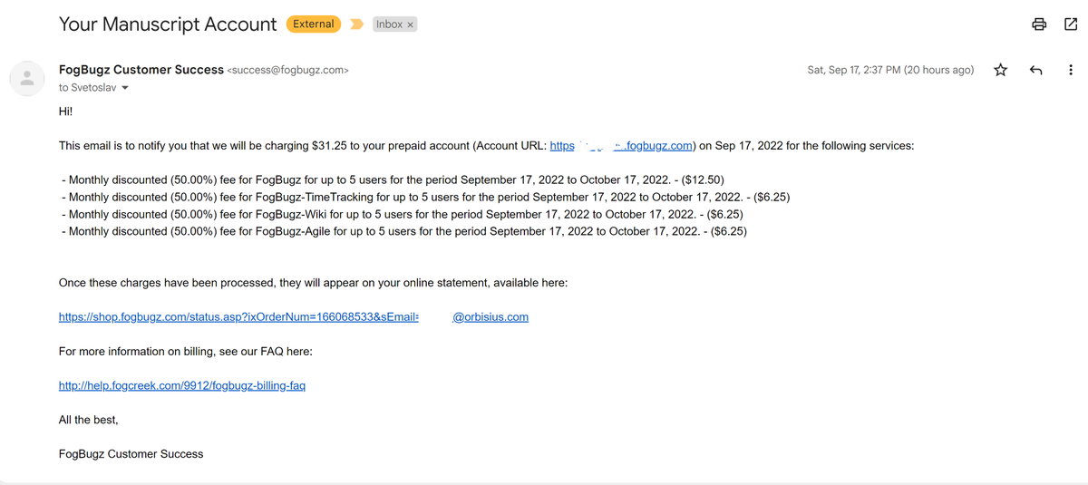 Orbisius's tweet image. Hi, what&apos;s up with these automatic renewal emails?@FogBugz/@ManuscriptTeam
I haven&apos;t used or logged into the software for years. My URL and account password doesn&apos;t even work. 
.@anildash @FogBugzTeam @fogBugz #FogBugz