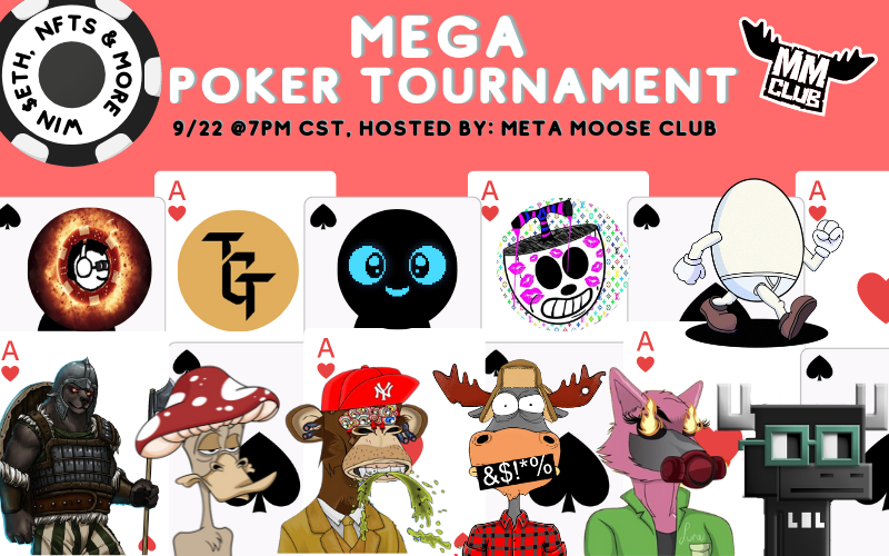 Meta_Moose_Club's tweet photo. The Mega Poker Tournament is BACK! 
Join us along with many other projects for a fun poker collab, Thursday (9/22), @ 7pm CST. 

Come play for a chance to win $ETH, NFTs &amp; More! 

Join our discord for the registration link!👇
https://t.co/pO4wknPvBP https://t.co/iYbE3NEDEj