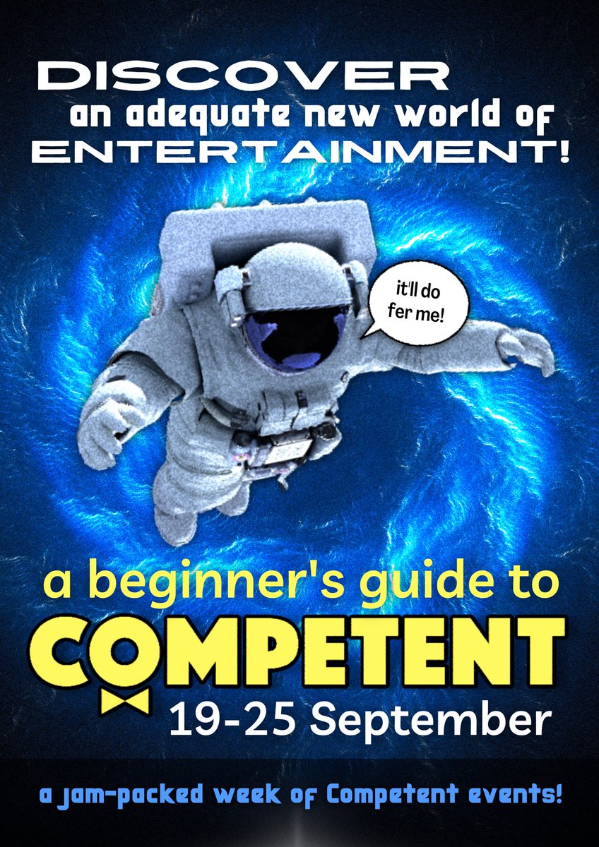 CompProds's tweet photo. They said it couldn’t be done. They said “An evening of adequate entertainment EVERY night for a WEEK!? It’s insane, man - Insane!”

Presenting ‘A BEGINNERS GUIDE TO COMPETENT’ - 19th-25th September. https://t.co/sHt0vdFzFt