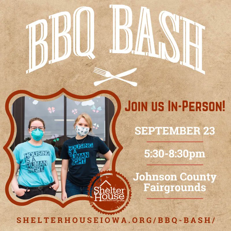 Join us at this year's BBQ Bash for Pop’s delicious BBQ, music by The Blake Shaw Quartet, and a silent auction. Join us September 23rd at 5:30pm at the Johnson County Fairgrounds to enjoy a fun night in support of Shelter House’s critical work!
shelterhouseiowa.org/bbq-bash/.