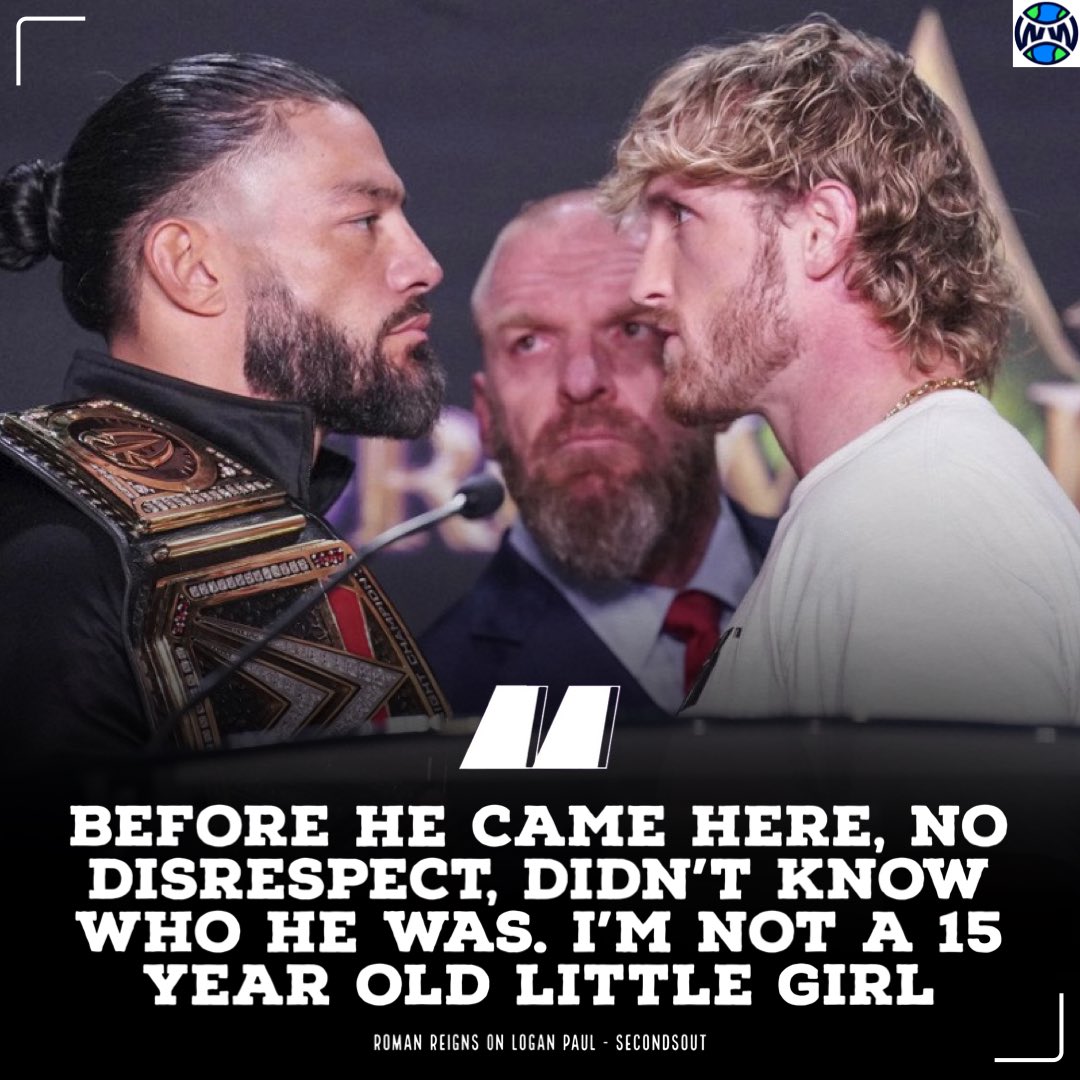 WrestlingWCC's tweet photo. Roman Reigns says he didn’t know who Logan Paul was https://t.co/O7bYWwTK7n