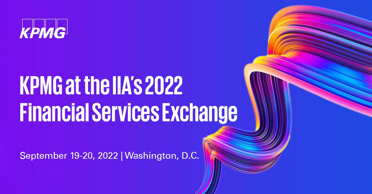 KPMG US on Twitter "Attending IIA's 2022 Financial Services Exchange