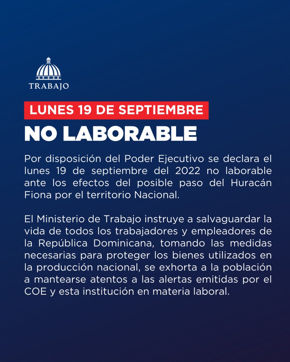 MTrabajoRD's tweet photo. ⚠️Importante
Presidente Luis Abinader declara lunes 19 de septiembre no laborable.

Por disposición del Poder Ejecutivo se declara el lunes 19 de septiembre del 2022 no laborable ante los efectos del posible paso del Huracán Fiona por el territorio Nacional. https://t.co/zYb03hiqaT