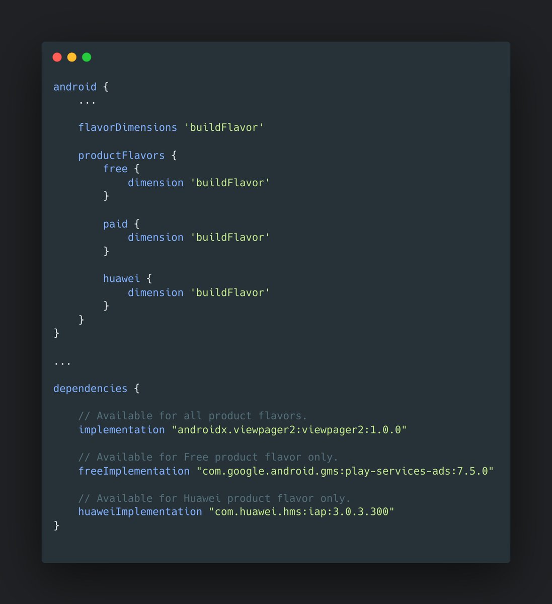 waseefakhtar's tweet photo. Gradle Tip:

When adding a Gradle dependency, you can restrict it to be available for only a single product flavor. This is done by prefixing the flavor name before the Implementation keyword.

#AndroidDev #Android #GradleTip #100DaysOfCode https://t.co/HmiAakngBS