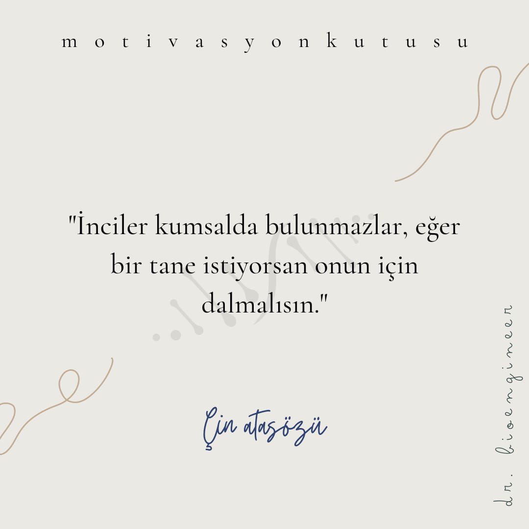 🏝 “İnciler kumsalda bulunmazlar, eğer bir tane istiyorsan onun için dalmalısın.” 🏝
-Çin atasözü