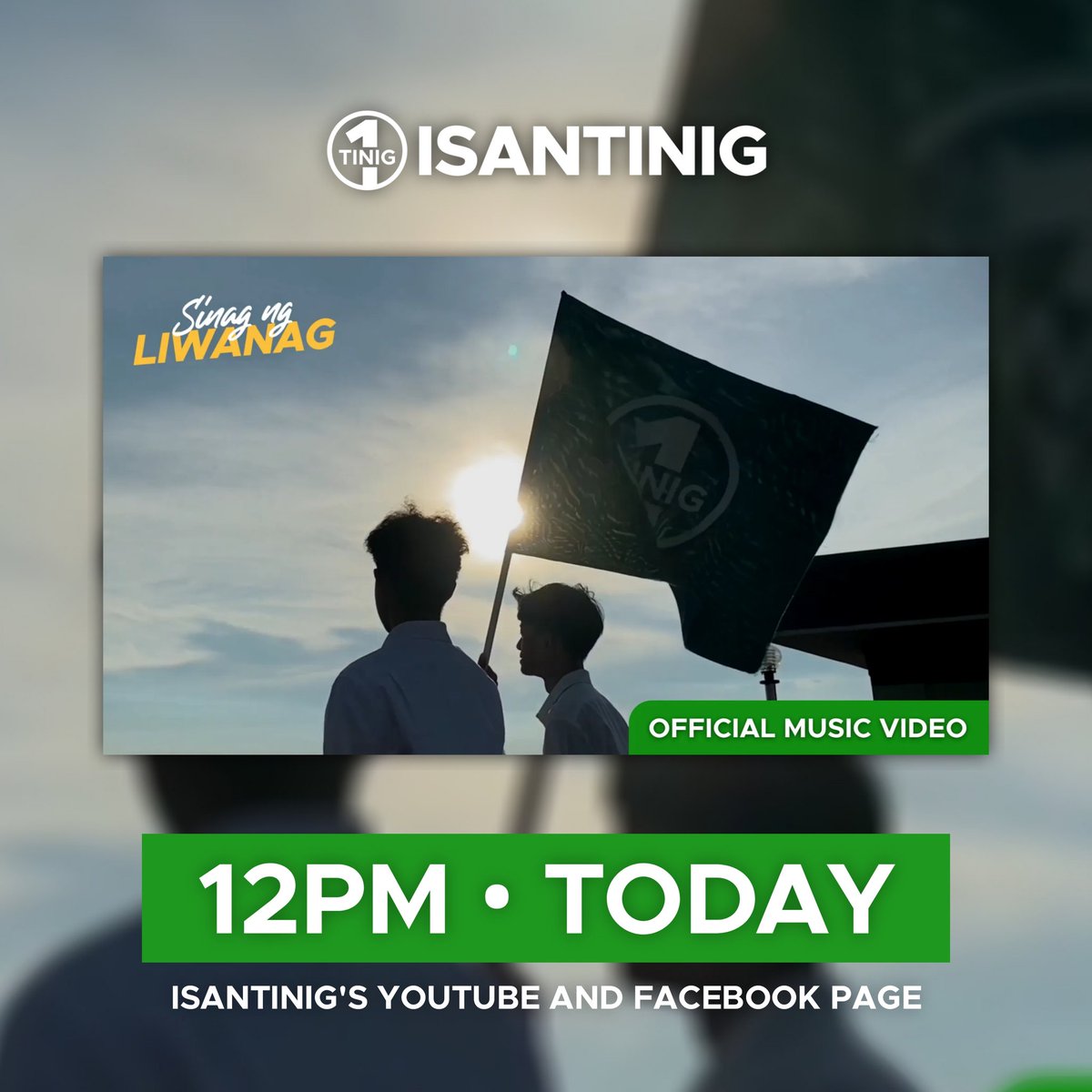 IsantinigEDSCI's tweet photo. SINAG NG LIWANAG 
OFFICIAL MUSIC VIDEO
12PM • TODAY
💚🔰🤟

#SinagNgLiwanag
#2loyAngIsantinig
#IbaAngGaling https://t.co/ogKHIErN1a