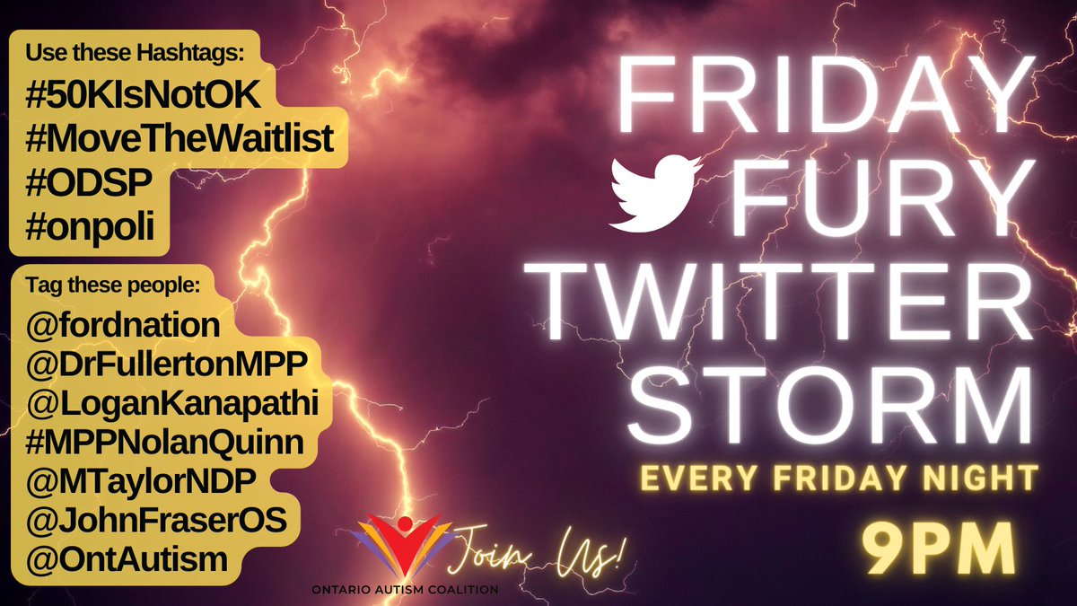 Join us for the OAC's Friday FURY Twitterstorms! 🌩

Every Friday 9PM-10PM we tweet using the hashtags:

#50KIsNotOk 
#MoveTheWatilist
#ODSP
#onpoli 

Why? There are over 50K kids stuck on the ON Autism Pgm Waitlist. This is not ok.