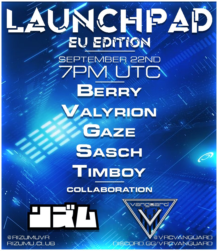 rizumuvr's tweet image. FROM THE DESK OF @Turels_VR . THE SECOND INSTALLMENT OF LAUNCHPAD: EU EDITION IS THIS UPCOMING THURSDAY
September 22nd/23rd starting at 7pm UTC / 3pm EDT / 4am JST (sept. 23rd)
Featuring:
@bluberryneko
@valyrionVRC 
@GAZE_VR 
@iamsasch 
@DJ_Timboy