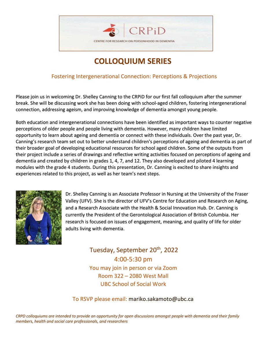 Centre for Research on Personhood in Dementia (@bc_crpd) on Twitter photo CRPiD Colloquiums are starting up!
Dr. Shelley Canning will speak about work she has been doing with school-aged children, fostering intergenerational connection and more.
Tues, Sept. 20, 4-5:30pm PT in person & online
Email mariko.sakamoto@ubc.ca to receive ZOOM link CRPiD Colloquiums are starting up!
Dr. Shelley Canning will speak about work she has been doing with school-aged children, fostering intergenerational connection and more.
Tues, Sept. 20, 4-5:30pm PT in person & online
Email mariko.sakamoto@ubc.ca to receive ZOOM link