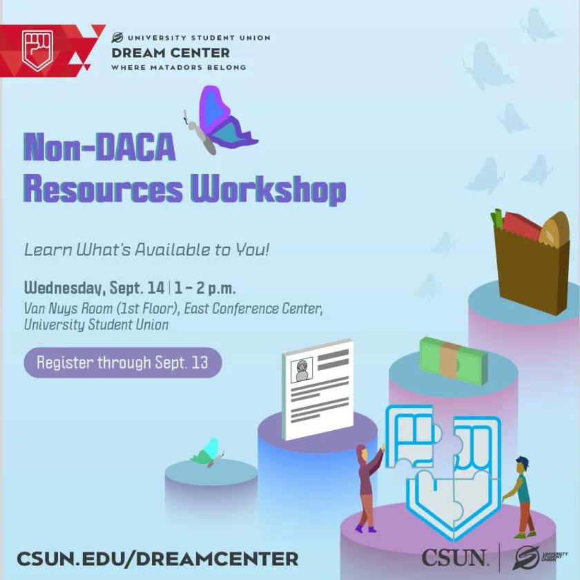 CSUN_DREAM's tweet photo. Join us in September 14th from 1-2pm to explore services and opportunities for non-DACA undocumented students. During this presentation, you’ll learn about scholarships, grants, employment opportunities, and more! You can RSVP by using this link: https://t.co/DM8KEgcWMn https://t.co/mk4bA0KLNs