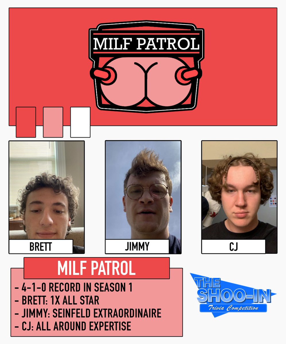 ShooInTrivia's tweet image. “10-4 Let’s Get This Bread” 

MILF PATROL
⁃ @TsunamiShawty 
⁃ @jimmyhamilton23 
⁃ @connorjoseph_ 

With a powerful performance in the 1st Season of the Shoo-In, the Milf Patrol look to outperform all its competitors.
