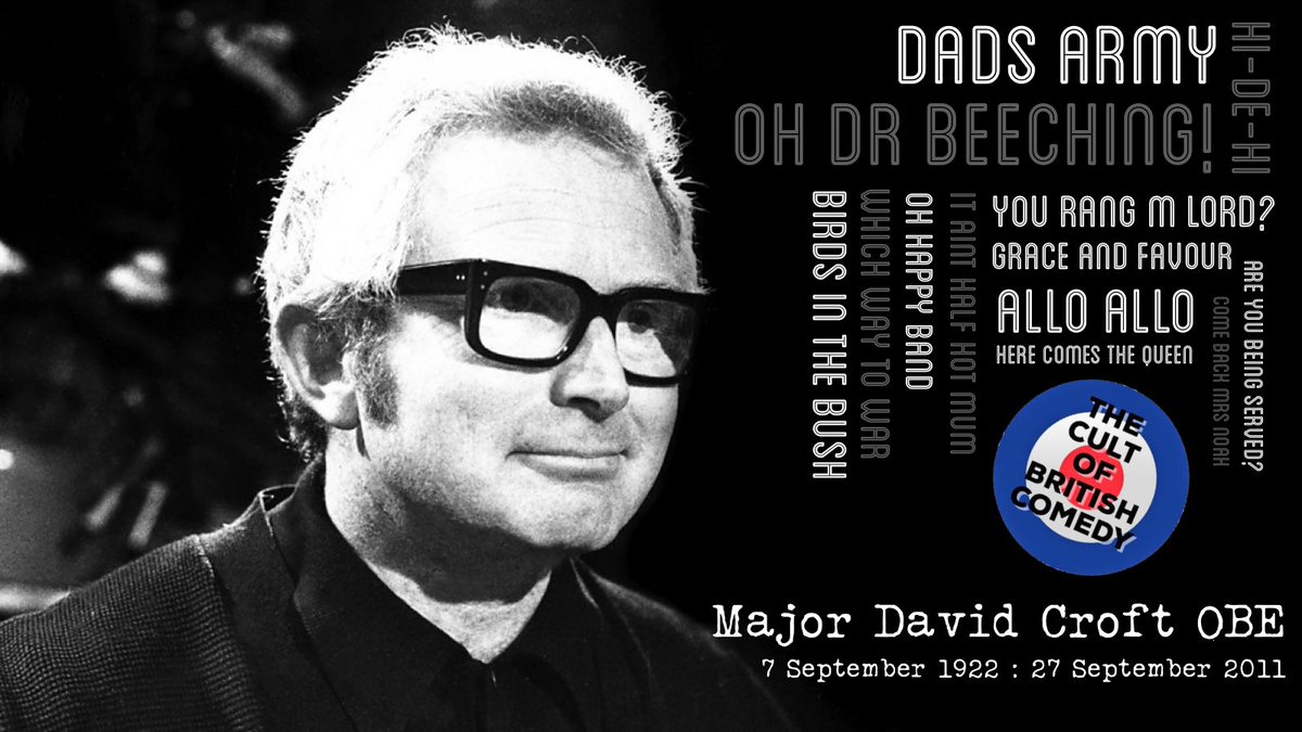 Remembering one of British Comedies absolute masters…

#DavidCroft who would have been 100 years old today…

7th Sept 1922

#DadsArmy #AlloAllo #HiDeHi #AreYouBeingServed #OhHappyBand
#ComeBackMrsNoah #YouRangMLord #GraceAndFavour #OhDrBeeching
#ItAintHalfHotMum #WhichWayToWar