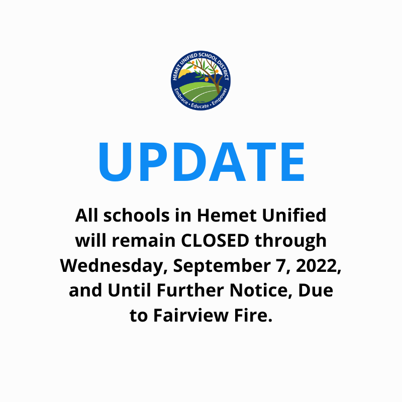 All schools in Hemet Unified will remain CLOSED through Wednesday, September 7, 2022, and Until Further Notice, Due to Fairview Fire. Please click here to read a message from our Superintendent: hemetusd.org/apps/news/arti…