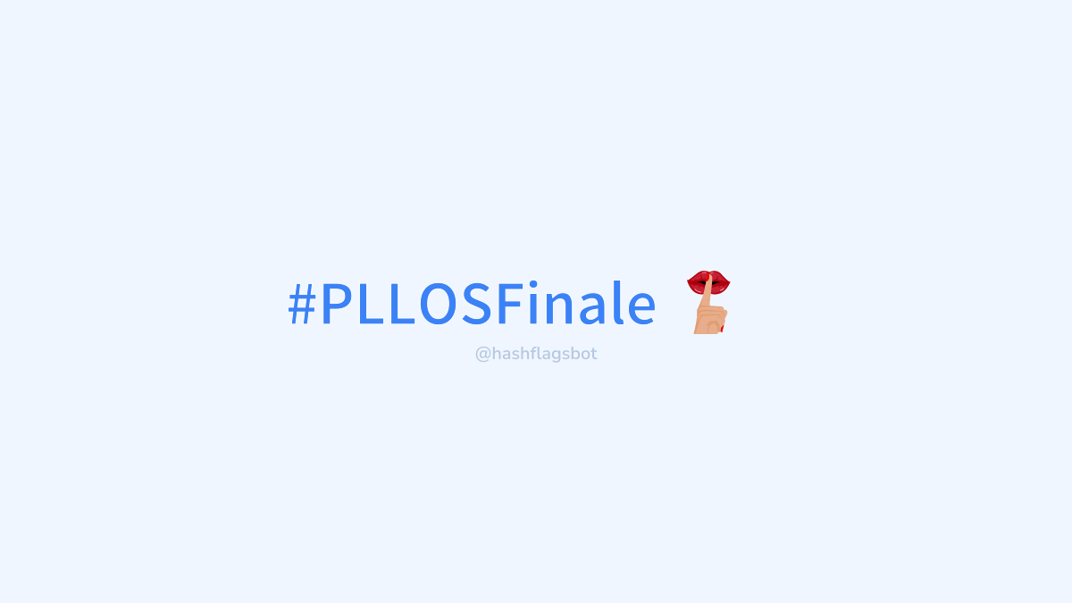 hashflagsbot's tweet photo. #PLLOSFinale https://t.co/SodSnlRgKk