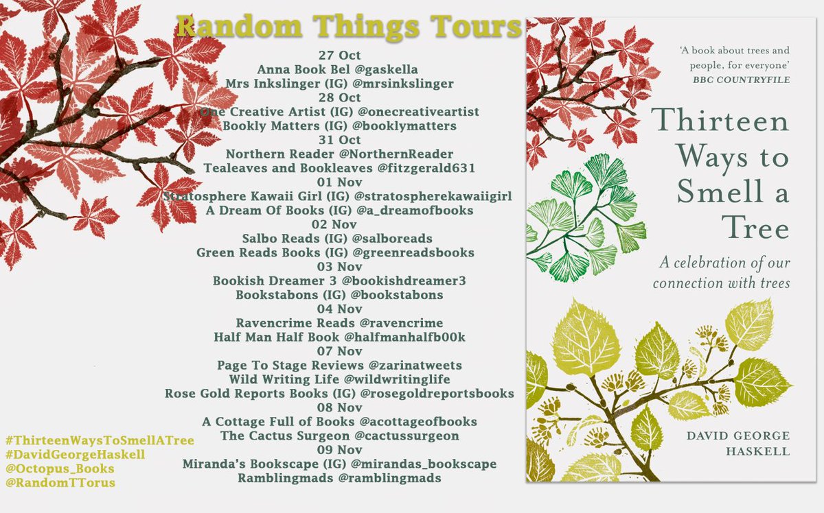 RandomTTours's tweet photo. Don't miss this #RandomThingsTours Blog Tour for #ThirteenWaysToSmellATree by #DavidGeorgeHaskell with @Octopus_Books
Begins 27 October
@BooklyMatters
@rosegoldreports
@acottageofbooks
@cactussurgeon
@ramblingmads https://t.co/lGACcZ9iGb