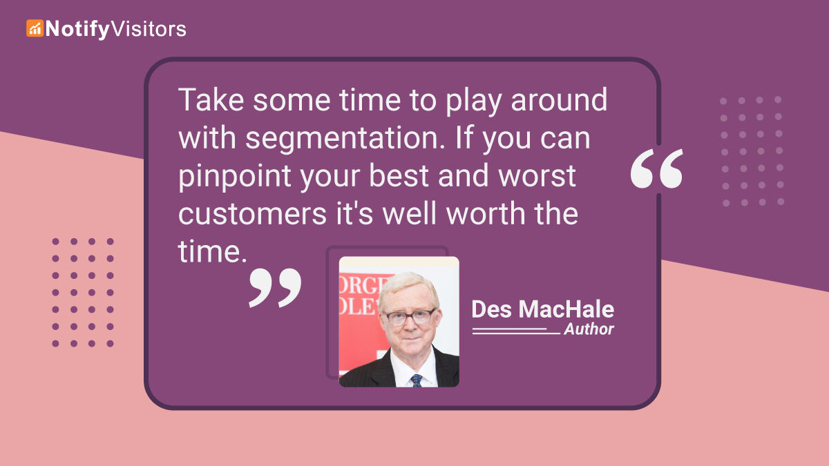 notifyvisitors's tweet image. Take some time to play around with segmentation. If you can pinpoint your best and worst customers it&apos;s well worth the time. - Author: Des MacHale 📊🌐

Read More: bit.ly/3qirAv2
Know more: bit.ly/35wQnoi

#segmentation #marketsegmentation #segmentationmarketing