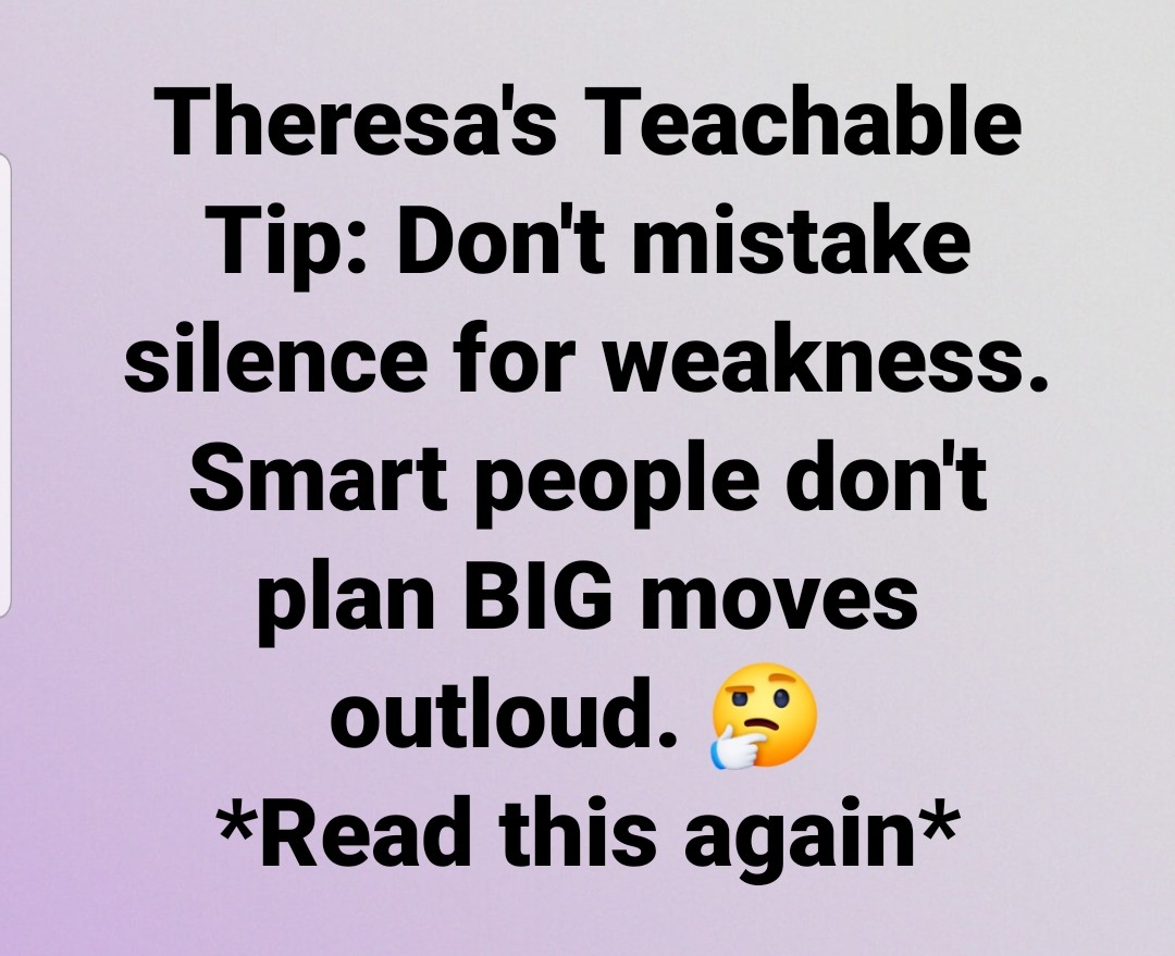 Lots of moving parts going on behind the scenes.  I am silent right now but being very smart. #smartpeopleplanBIGmovesinsilence #shhhh  #dontmistakesilenceforweakness #pivotingundercover