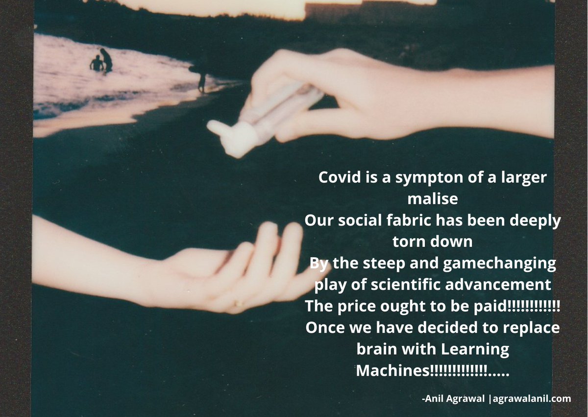 anil_agrawal0's tweet photo. #Covid is a #sympton of a #larger #malise
Our #social #fabric has been #deeply #torn #down
By the #steep and #gamechanging #play of #scientific #advancement
The #price ought to be #paid!!!!!!!!!!!!
Once we have #decided to #replace #brain with #Learning #Machines!!!!!!!!!!!!!... https://t.co/CZBPfvOTOo