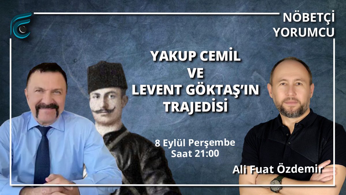 afozdemir's tweet photo. Fikir Coğrafyası-Nöbetçi Yorumcu programında 8.Eylül-Perşembe akşam 21:00'de Yakup Cemil & Levent Göktaş'ın tragedyalarına birlikte bakalım. Tüm dostları bekliyorum.
#leventgoktas
#yakupcemil
#neciphablemitoglu https://t.co/WaBRKYK49H