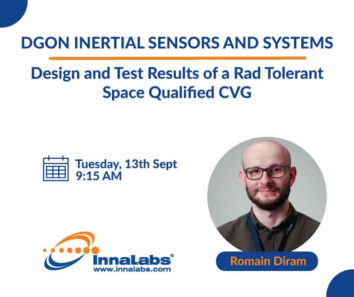Romain Diram from <a href="/InnaLabs/">InnaLabs</a> will present the paper “Design and Test Results of a Rad Tolerant Space Qualified CVG” at DGON Inertial Sensors and Systems Symposium in Braunschweig Germany. To learn more about our space products, email space@innalabs.com
#DGON #gyro #spacesensors