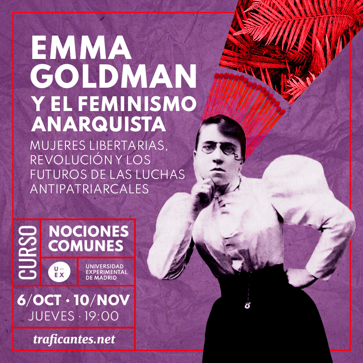 🟣 EMMA GOLDMAN Y EL FEMINISMO ANARQUISTA . Mujeres libertarias, revolución y los futuros de las luchas antipatriarcales.

Con Ana Muiña de <a href="/Lalinternasorda/">La Linterna Sorda</a>, #DolorsMarin #LauraVicente <a href="/LauraMacayaA/">LauraMacaya</a>

✍🏽 Toda la info e inscripciones: traficantes.net/nociones-comun…