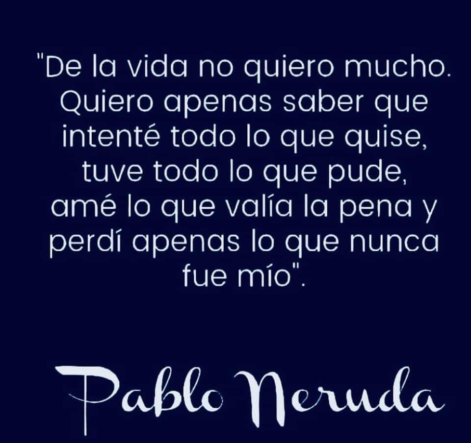 Dr_Blazquez's tweet image. Reflexión Pablo Neruda vía @ohanamaj