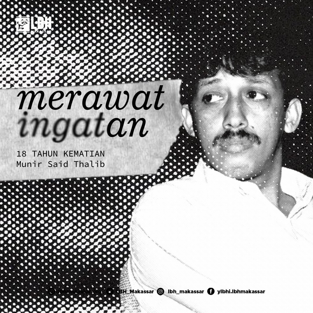 Sudah 18 tahun kasus kematian Munir Said Thalib, namun tak kunjung dituntaskan Negara.

Munir seorang aktivis Pembela Hak Asasi Manusia yang tewas diracun di atas Garuda Indonesia dalam perjalanan dari Jakarta menuju Amsterdam.