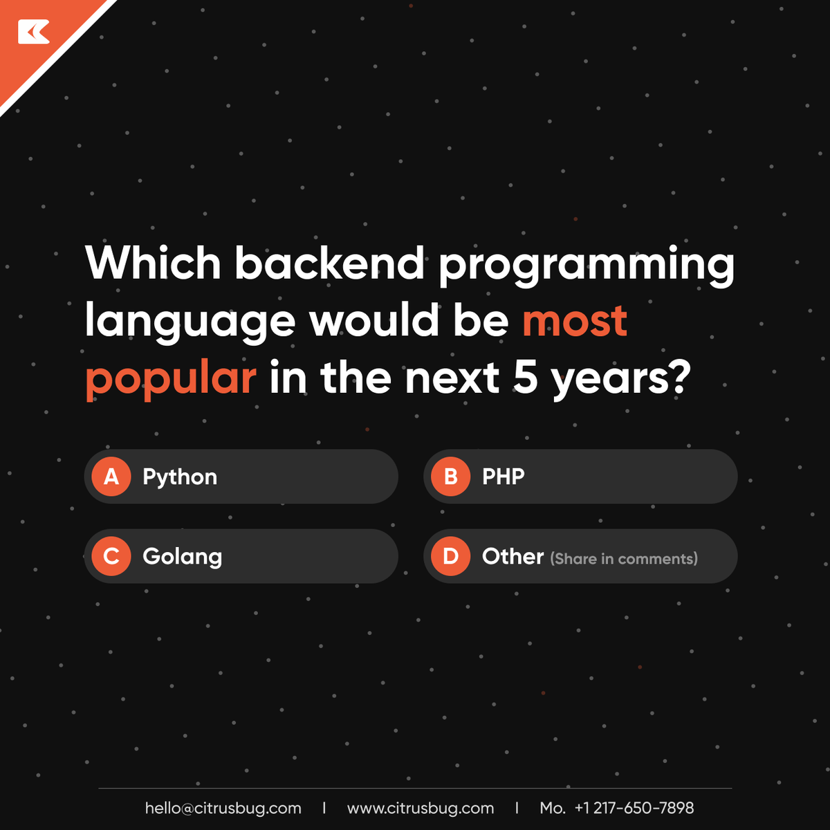 citrusbug's tweet image. What's your pick for trending backend technologies? Let's see which one gets the most picks!

#technicalquiz #QuizChallenge #software #softwaredeveloper #uk #usa #canada #australia #germany #saudiarabia #CTO